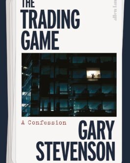 The Trading Game : A Confession – Gary Stevenson