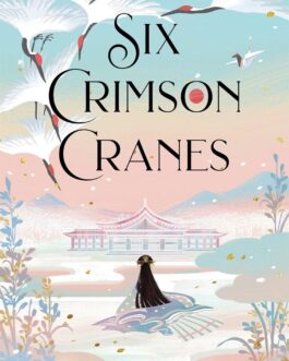 Six Crimson Cranes – Elizabeth Lim (Hardcover)