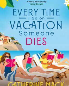 Every Time I Go On Vacation Someone Dies – Catherine Mack