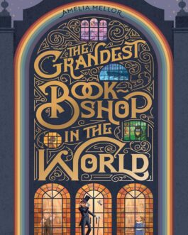 The Grandest Book Shop in the World – Amelia Mellor