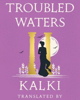 Troubled Waters – Kalki (Ponniyin Selvan Book 2)