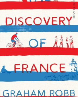 The Discovery Of France – Graham Robb