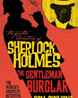 The Further Adventures Of Sherlock Holmes : The Gentleman Burglar – Sam Siciliano