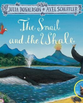 The Snail and the Whale – Julia Donaldson, Axel Scheffler