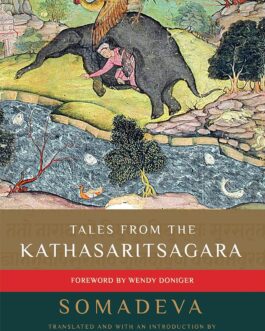 Tales From The Kathasaritsagara – Somadeva , Tr. Arshia Sattar