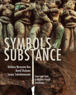 Symbols of Substance – Velcheru Narayana Rao, David Shulman & Sanjay Subrahmanyam