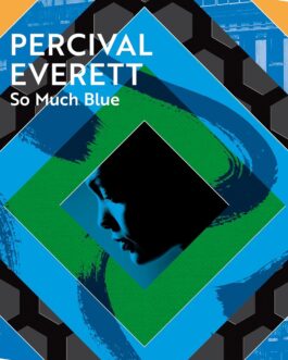 So Much Blue – Percival Everett