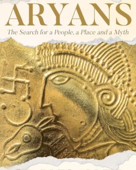 Aryans: The Search for a People, a Place and a Myth – Charles Allen