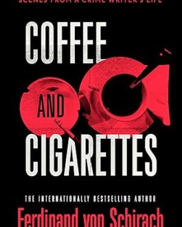 Coffee and Cigarettes – Ferdinand von Schirach