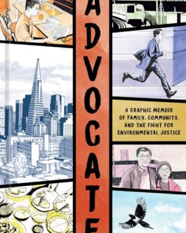 Advocate : A Graphic Memoir Of Family, Community, And The Fight For Environmental Justice – Eddie Ahn