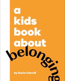 A Kids Book about Belonging – Kevin Carroll