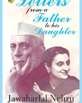 Letters from a Father to his Daughter – Jawaharlal Nehru (Hardcover)