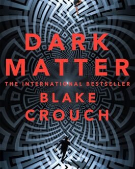 Dark Matter – Blake Crouch