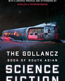 The Gollancz Book Of South Asian Science Fiction – Volume 2