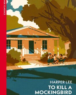 To Kill A Mockingbird – Harper Lee
