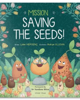 Mission Saving The Seeds – Lider Hepgenc, Illustrated Rukiye Ulusan