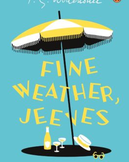 Fine Weather, Jeeves – P.G Wodehouse