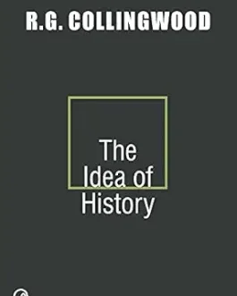 The Idea Of History – R.G. Collingwood