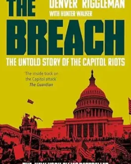 The Breach : The Untold Story Of The Capitol Riots – Denver Riggleman, Hunter Walker