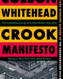 Crook Manifesto – Colson Whitehead