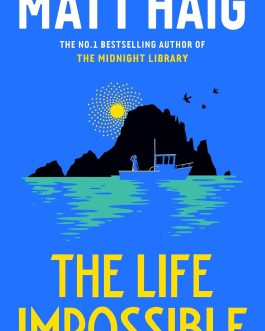 The Life Impossible – Matt Haig