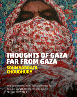 Thoughts of Gaza far from Gaza – Soumyabrata Choudhury