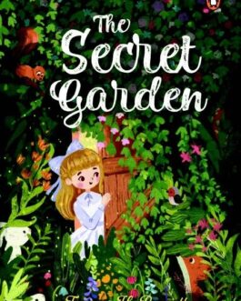 The Secret Garden – Frances H. Burnett