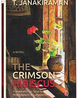 The Crimson Hibiscus – T. Janakiraman, Translated from tamol by Periaswamy Balaswamy