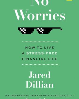 No Worries : How To Live A Stress-Free Financial Life – Jared Dillian