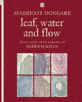 Leaf, water and flow – Avadhoot Dongare, Translated from Marathi by Nadeem Khan