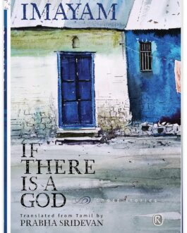 If There Is A God – Imayam, Translated from Tamil by Prabha Sridevan