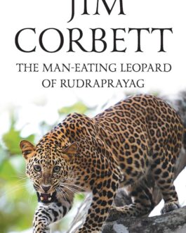 The Man- Eating Leopard of Rudraprayag – Jim Corbett