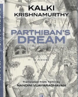 Parthiban’s Dream : A Novel – Kalki Krishnamurthy, Translated from Tamil by Nandini Vijayaraghavan