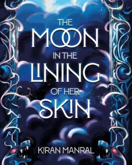 The Moon In The Lining Of Her Skin – Kiran Manral