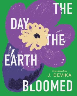 The Day The Earth Bloomed – Manoj Kuroor , Tr J. Devika