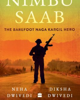 Nimbu Saab: The Barefoot Naga Kargil Hero