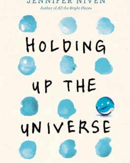 Holding Up The Universe – Jennifer Niven