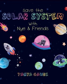 Save the Solar System with Nye & Friends – Tanya Gawdi