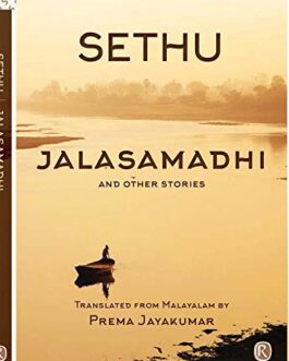 Jalasamadhi and Other Stories – Sethu, Translated from Malayalam by Prema Jayakumar