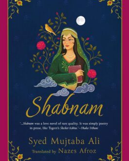 Shabnam – Syed Mujtaba Ali, Translated by Nazes Afroz (Hardcover)