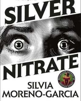 Silver Nitrate – Silvia Moreno-Garcia