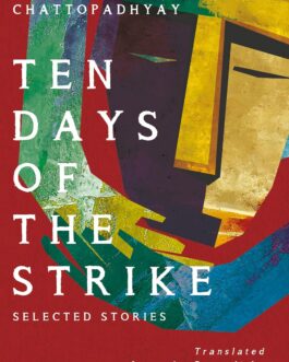 Ten Days Of The Strike : Selected Stories – Sandipan Chattopadhyay