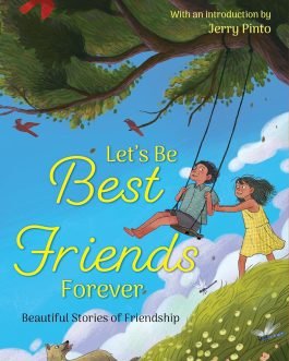 Let’s Be Best Friends Forever : Beautiful Stories of Friendship