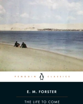 The Life To Come And Other Stories – E.M. Forester