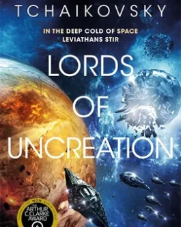 Lords Of Uncreation – Adrian Tchaikovsky