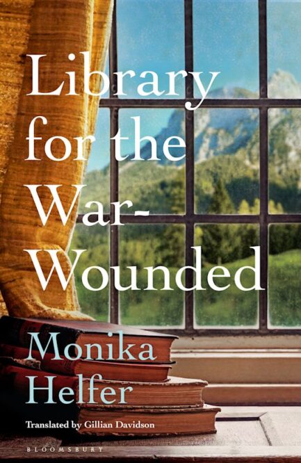 Library for the War-Wounded - Monika Helfer, Translated by Gillian Davidson