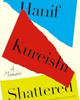 Shattered : A Memoir – Hanif Kureishi (Hardcover)