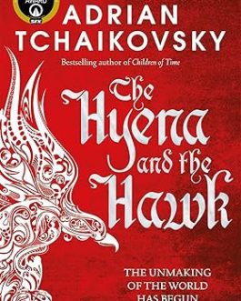 The Hyena and the Hawk – Adrian Tchaikovsky