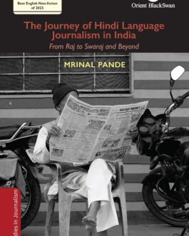 The Journey of Hindi Language Journalism in India : From Raj to Swaraj and Beyond – Mrinal Pande