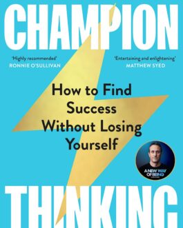 Champion Thinking : How to find Success without loosing yourself – Simon Mundie